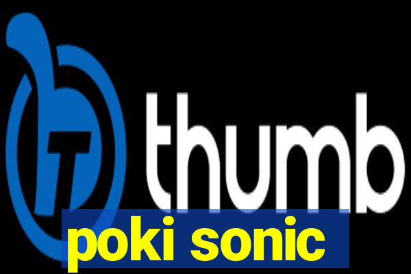 poki sonic